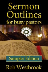 Sermon Outlines for Busy Pastors: 10 Sermon Sampler